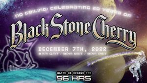 NO CEILING: Celebrating 20 Years of Black Stone Cherry's poster