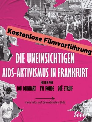Die Uneinsichtigen - Aids-Aktivismus in Frankfurt's poster