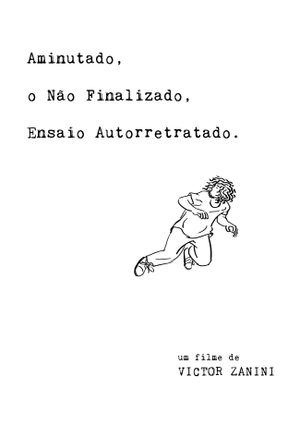 Aminutado, o Não Finalizado, Ensaio Autorretratado's poster
