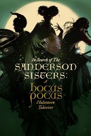 In Search of the Sanderson Sisters: A Hocus Pocus Hulaween Takeover's poster