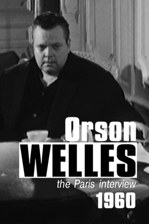 Orson Welles: The Paris Interview's poster