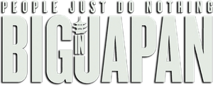 People Just Do Nothing: Big in Japan's poster