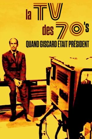 La TV des 70's : Quand Giscard était président's poster image