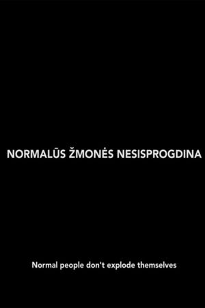 Normal People Don't Explode Themselves's poster