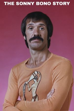 The Sonny Bono Story's poster