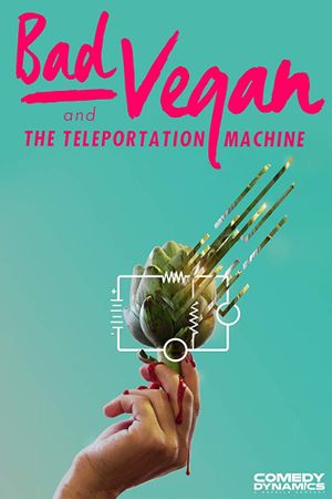 Bad Vegan and the Teleportation Machine's poster