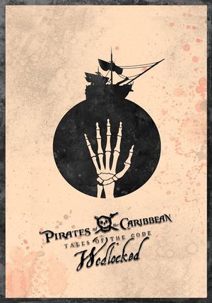Pirates of the Caribbean: Tales of the Code: Wedlocked's poster