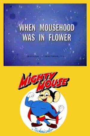 When Mousehood Was in Flower's poster