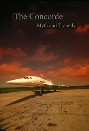 Die Concorde - Absturz einer Legende's poster