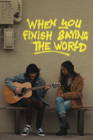 When You Finish Saving the World's poster