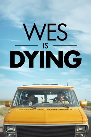 Wes Is Dying's poster