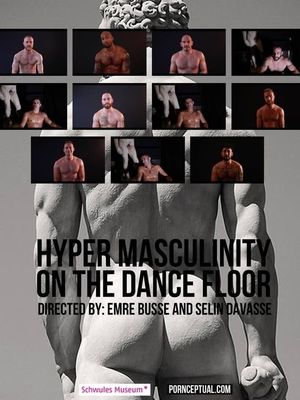 Hyper Masculinity on the Dancefloor's poster