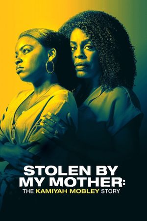 Stolen by My Mother: The Kamiyah Mobley Story's poster image