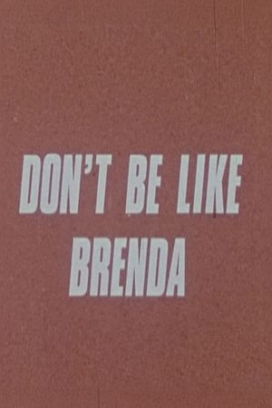 Don't Be Like Brenda's poster