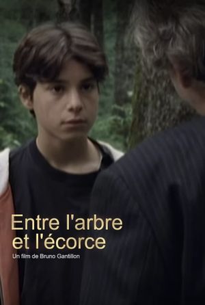 Entre l'arbre et l'écorce's poster