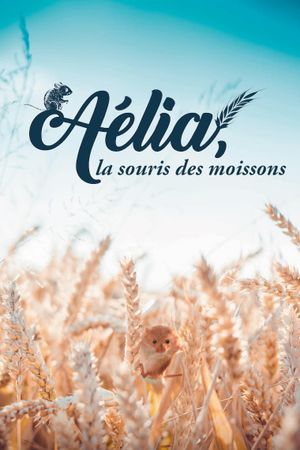 Aélia, la souris des moissons's poster image