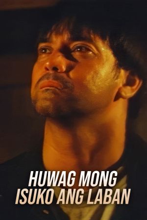 Huwag mong isuko ang laban's poster