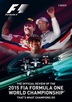 That's What Champions Do: The Official Review Of The 2015 FIA Formula One World Championship's poster
