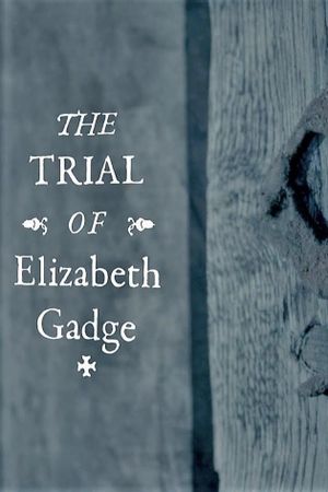 The Trial of Elizabeth Gadge's poster