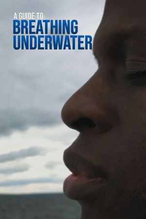 A Guide to Breathing Underwater's poster