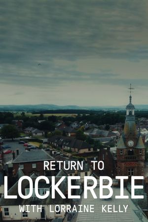 Return to Lockerbie with Lorraine Kelly's poster