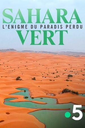 Sahara vert, l'énigme du paradis perdu's poster