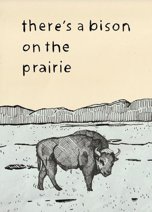 There's a Bison on The Prairie's poster