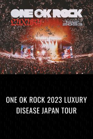 ONE OK ROCK 2023 LUXURY DISEASE JAPAN TOUR's poster