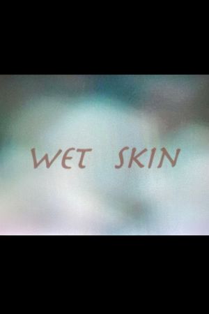 Wet Skin's poster