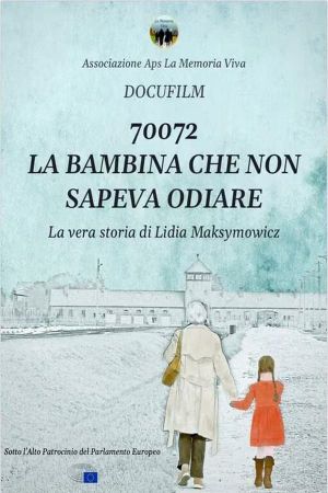 70072: la bambina che non sapeva odiare. La vera storia di Lidia Maksymowicz's poster