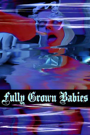 Fully Grown Babies's poster