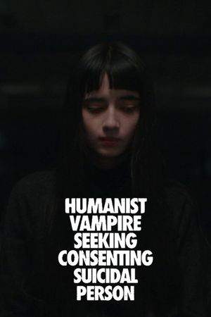 Humanist Vampire Seeking Consenting Suicidal Person's poster