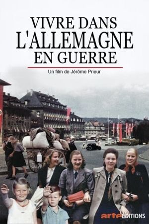 Vivre dans l'Allemagne en guerre's poster