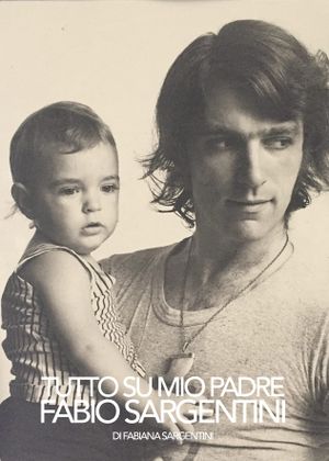 Tutto su mio padre Fabio Sargentini's poster