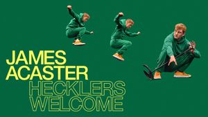 James Acaster: Hecklers Welcome's poster