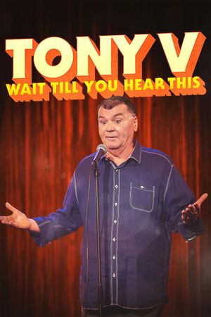 Tony V: Wait Till You Hear This's poster