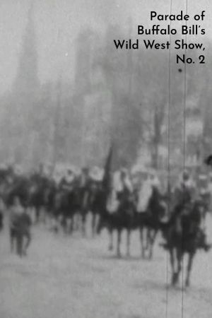 Parade of Buffalo Bill's Wild West Show, No. 2's poster