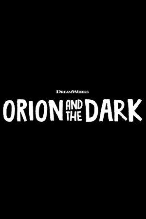 Orion and the Dark's poster
