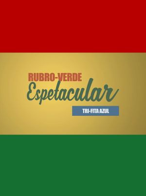 Rubro-Verde Espetacular's poster