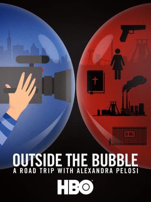 Outside the Bubble: On the Road with Alexandra Pelosi's poster