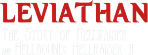 Leviathan: The Story of Hellraiser and Hellbound: Hellraiser II's poster