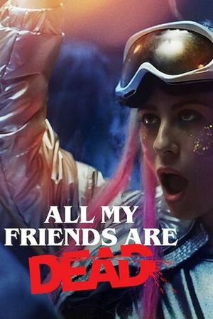 All My Friends Are Dead's poster