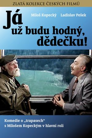 I'll Be Good, Old Man!'s poster