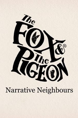 The Fox & The Pigeon: Narrative Neighbours's poster