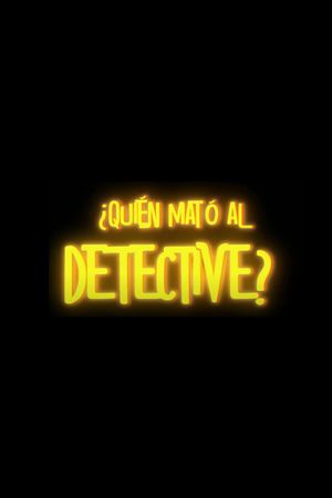 ¿Quién Mató al Detective?'s poster