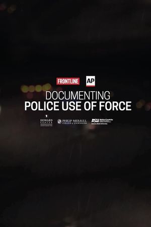 Documenting Police Use of Force's poster