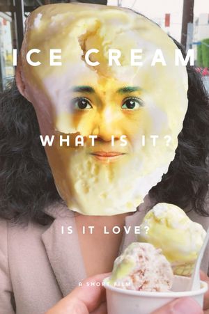 Ice Cream (What is it? Is it Love)'s poster