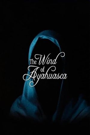 The Wind of Ayahuasca's poster