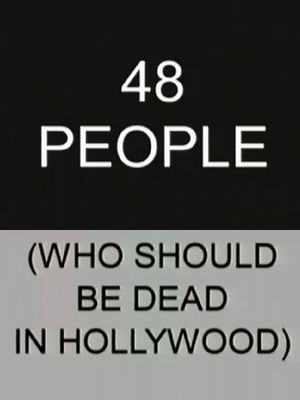 48 People Who Should be Dead In Hollywood's poster