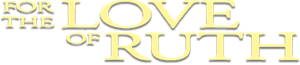 For the Love of Ruth's poster
